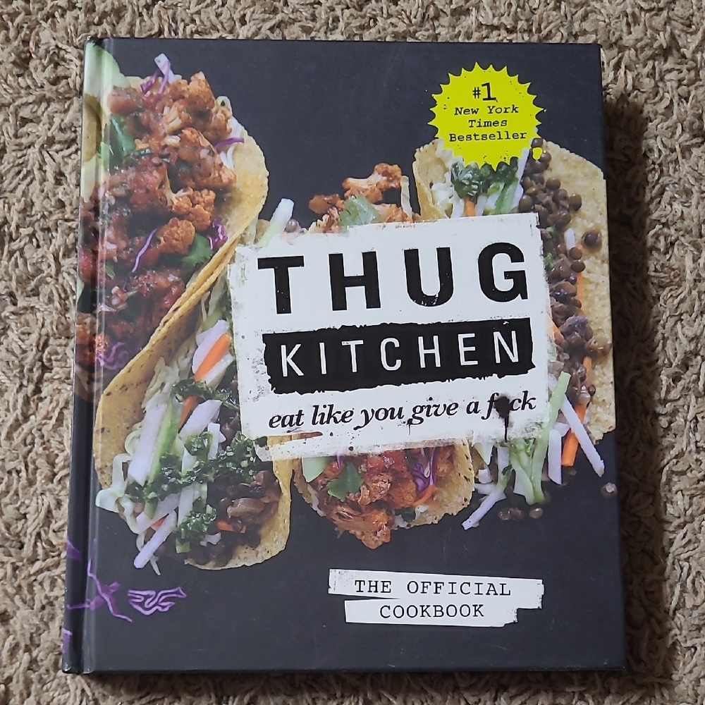 Thug Kitchen: Eat Like You Give a F*ck The Official Cookbook